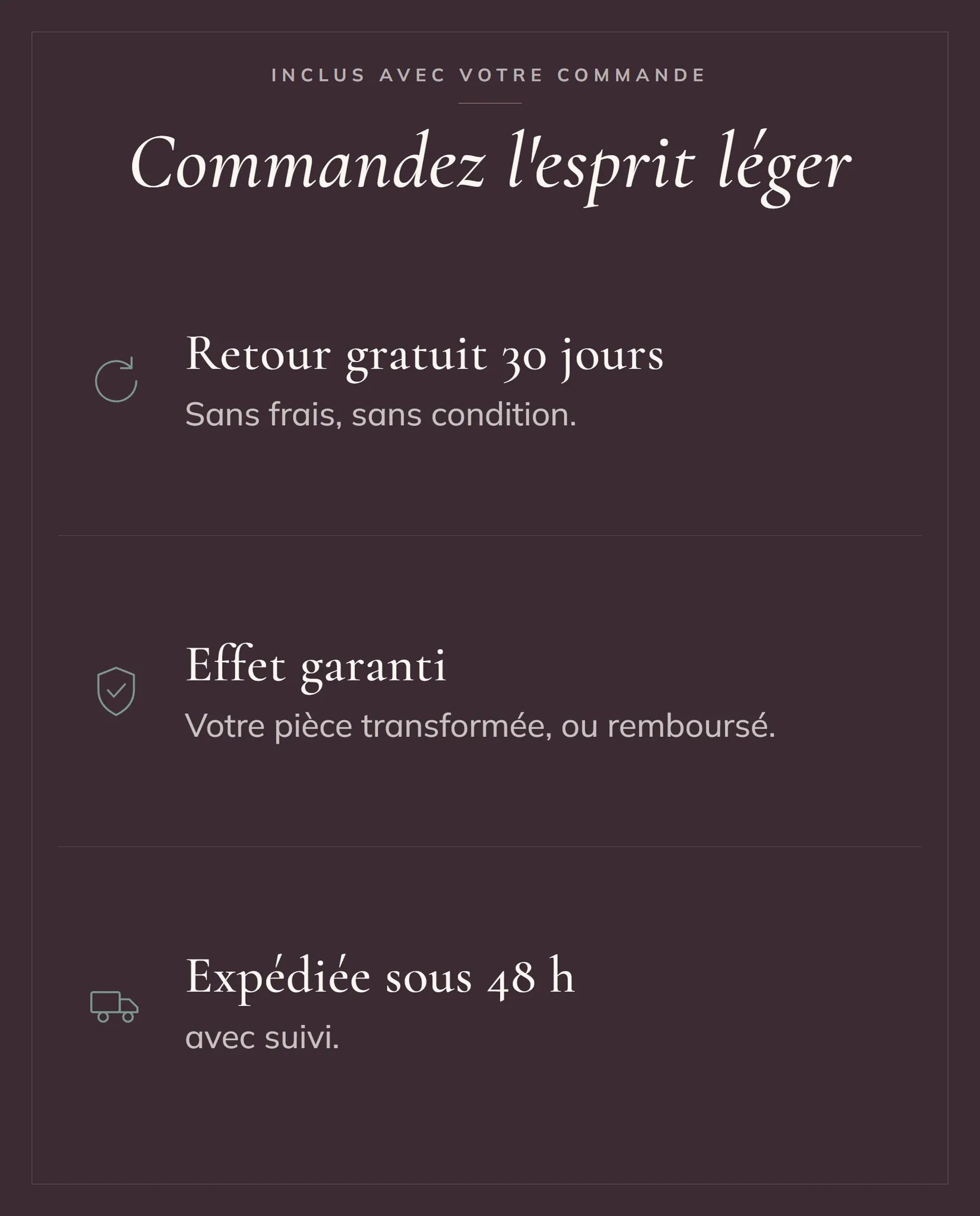 Commandez l'esprit léger — retour 30 jours, effet garanti, expédition sous 48 h